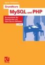 Grundkurs MySQL Und PHP. So Entwickeln Sie Datenbanken Mit Open Source Software - Martin Pollakowski