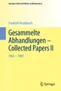 Gesammelte Abhandlungen - Collected Papers II. 1963 - 1987 - Friedrich Hirzebruch