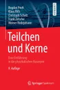 Teilchen und Kerne. Eine Einfuhrung in die physikalischen Konzepte - Bogdan Povh, Klaus Rith, Christoph Scholz