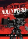 Hollywood. Hollyweird: How People Survive and Make It - Art Norman