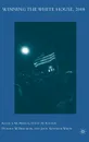 Winning the White House, 2008 - Kevin J. McMahon, David M. Rankin