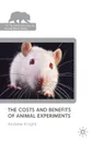 The Costs and Benefits of Animal Experiments - Andrew Knight