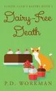 Dairy-Free Death - P.D. Workman