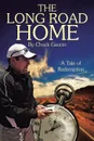 The Long Road Home. A Tale of Redemption - Chuck Gaucin