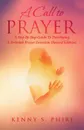 A Call to Prayer. A Step By Step Guide To Developing A Personal Prayer Devotion (Second Edition) - Kenny S. Phiri