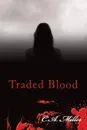 Traded Blood - C.A. Miller