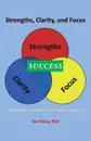 Strengths, Clarity, and Focus. Thinking Differently to Achieve Breakthrough Results - PhD Jim Trinka