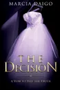 The Decision. A Vow to Tell the Truth - Marcia Daigo