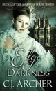 Edge of Darkness. Book 3 of the 2nd Freak House Trilogy - C.J. Archer