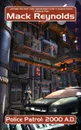 Police Patrol. 2000 A.D. - Mack Reynolds