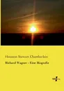 Richard Wagner - Eine Biografie - Houston Stewart Chamberlain