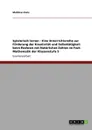 Spielerisch lernen - Eine Unterrichtsreihe zur Forderung der Kreativitat und Selbsttatigkeit beim Rechnen mit Naturlichen Zahlen im Fach Mathematik der Klassenstufe 5 - Matthias Dietz