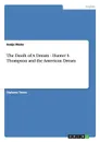 The Death of A Dream - Hunter S. Thompson and the American Dream - Sonja Maier