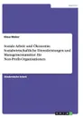 Soziale Arbeit und Okonomie. Sozialwirtschaftliche Dienstleistungen und Managementansatze fur Non-Profit-Organisationen - Klaus Bäcker