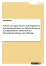 Fordert ein angemessener Fuhrungsstil die Arbeitszufriedenheit von Mitarbeiterinnen und Mitarbeitern. Methoden der Personalentwicklung und -fuhrung - Conni Endres