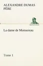 La dame de Monsoreau - .Tome 1. - Alexandre Dumas père