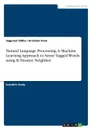 Natural Language Processing. A Machine Learning Approach to Sense Tagged Words using K-Nearest Neighbor - Jagpreet Sidhu, Arvinder Kaur
