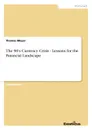 The 90.s Currency Crisis - Lessons for the Financial Landscape - Thomas Meyer