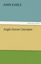 Anglo-Saxon Literature - John Earle