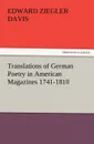 Translations of German Poetry in American Magazines 1741-1810 - Edward Ziegler Davis