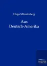Aus Deutsch-Amerika - Hugo Münsterberg
