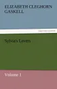 Sylvia.s Lovers - Volume 1 - Elizabeth Cleghorn Gaskell