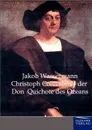 Christoph Columbus - der Don Quichote des Ozeans - Jakob Wassermann