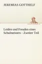 Leiden Und Freuden Eines Schulmeisters - Zweiter Teil - Jeremias Gotthelf