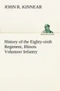 History of the Eighty-sixth Regiment, Illinois Volunteer Infantry, during its term of service - John R. Kinnear