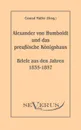 Alexander von Humboldt und das Preussische Konigshaus - Briefe aus den Jahren 1835-1857 - Conrad Müller