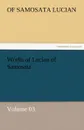 Works of Lucian of Samosata - Volume 03 - of Samosata Lucian