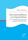 Informationseffizienz von Kapitalmarkten. Eine Analyse anhand des Zusammenhangs zwischen Google Trends und den Aktienkursen von DAX-Unternehmen - Asken Godefroy