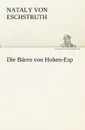 Die Baren von Hohen-Esp - Nataly von Eschstruth