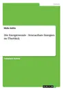 Die Energiewende - Erneuerbare Energien im Uberblick - Malte Gallée