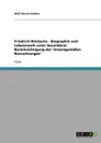 Friedrich Nietzsche - Biographie und Lebenswerk unter besonderer Berucksichtigung der .Unzeitgemassen Betrachtungen. - Wolf Hannes Kalden