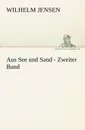 Aus See Und Sand - Zweiter Band - Wilhelm Jensen