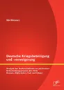 Deutsche Kriegsbeteiligung und -verweigerung. Analyse der Einflussfaktoren im politischen Entscheidungsprozess der Falle Kosovo, Afghanistan, Irak und Libyen - Nik Milosevic