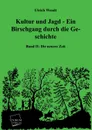 Kultur Und Jagd - Ein Birschgang Durch Die Geschichte - Ulrich Wendt