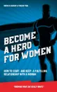 Become a Hero for Women. How to start - and keep - a fulfilling relationship with a woman (Knowing what she really wants) - Mathieu Laurent, Vincent Paul