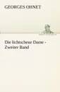 Die Lichtscheue Dame - Zweiter Band - Georges Ohnet