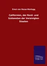 Californien, der Nord- und Sudwesten der Vereinigten Staaten - Ernst von Hesse-Wartegg
