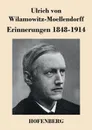 Erinnerungen 1848-1914 - Ulrich von Wilamowitz-Moellendorff
