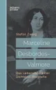 Marceline Desbordes-Valmore. Das Lebensbild einer Dichterin. Biografie - Stefan Zweig