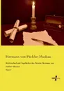 Briefwechsel Und Tagebucher Des Fursten Hermann Von Puckler-Muskau - Hermann Von Puckler-Muskau