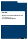 Die Produkte des Online-Marketing. Vor- und Nachteile des Suchmaschinen-Marketing - Holger Weber