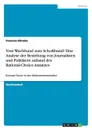 Vom Wachhund zum Schosshund. Eine Analyse der Beziehung von Journalisten und Politikern anhand des Rational-Choice-Ansatzes - Vanessa Köneke