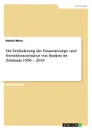 Die Veranderung der Finanzierungs- und Investitionsstruktur von Banken im Zeitraum 1990 - 2010 - Daniel Weiss