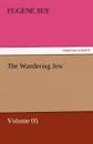 The Wandering Jew - Volume 05 - Eugene Sue