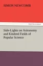Side-Lights on Astronomy and Kindred Fields of Popular Science - Simon Newcomb