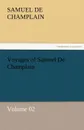 Voyages of Samuel De Champlain - Volume 02 - Samuel de Champlain